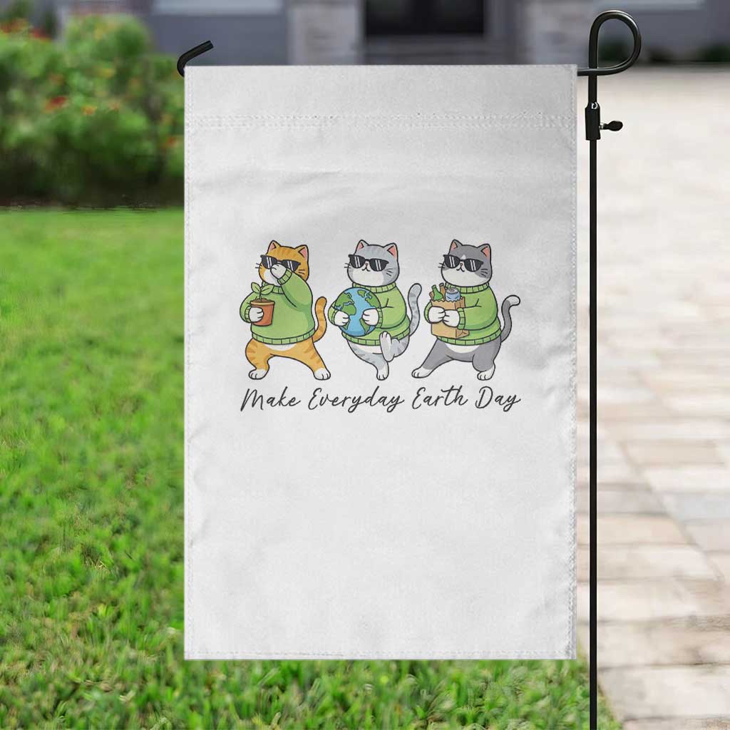 Make Everyday Earth Day Garden Flag Eco Friendly Cat Lover TS12 Print Your Wear
