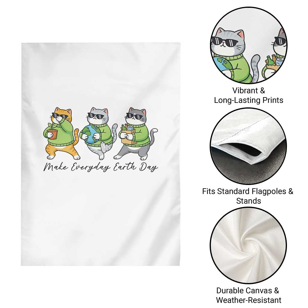 Make Everyday Earth Day Garden Flag Eco Friendly Cat Lover TS12 Print Your Wear