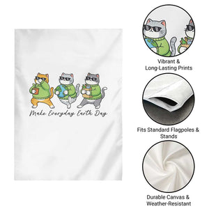 Make Everyday Earth Day Garden Flag Eco Friendly Cat Lover TS12 Print Your Wear