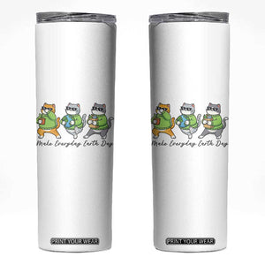 Make Everyday Earth Day Skinny Tumbler Eco Friendly Cat Lover TS12 White Print Your Wear
