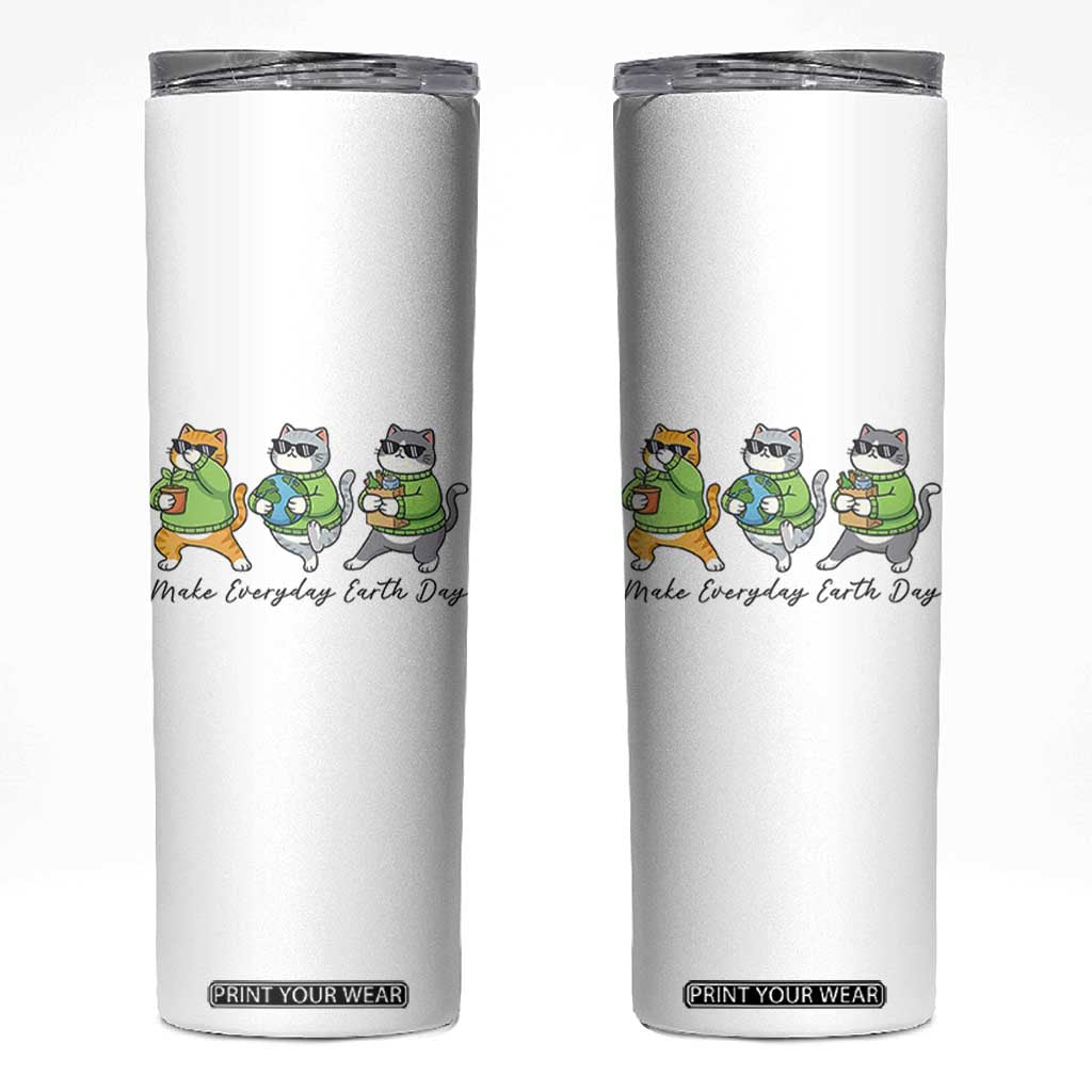 Make Everyday Earth Day Skinny Tumbler Eco Friendly Cat Lover TS12 White Print Your Wear