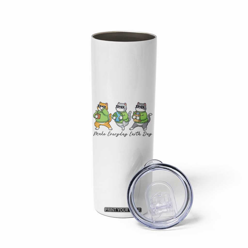 Make Everyday Earth Day Skinny Tumbler Eco Friendly Cat Lover TS12 Print Your Wear