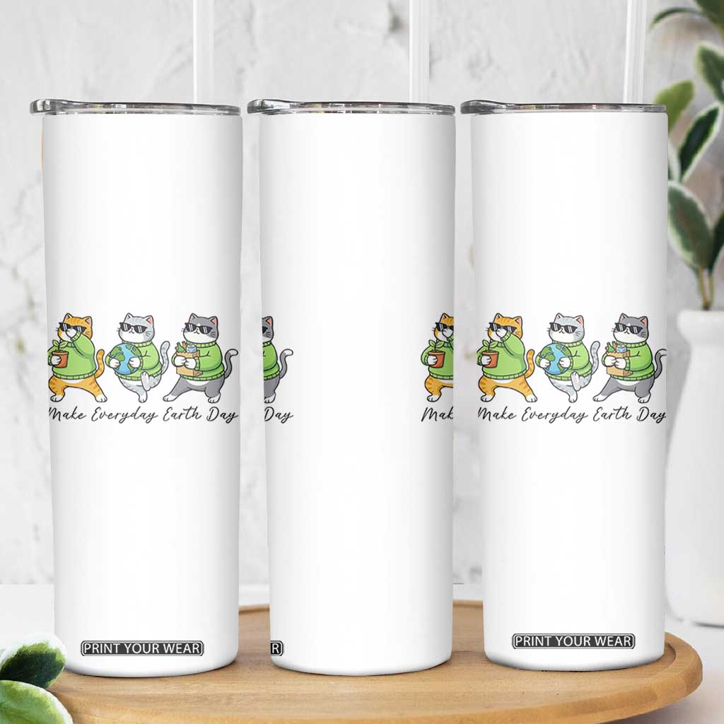 Make Everyday Earth Day Skinny Tumbler Eco Friendly Cat Lover TS12 Print Your Wear