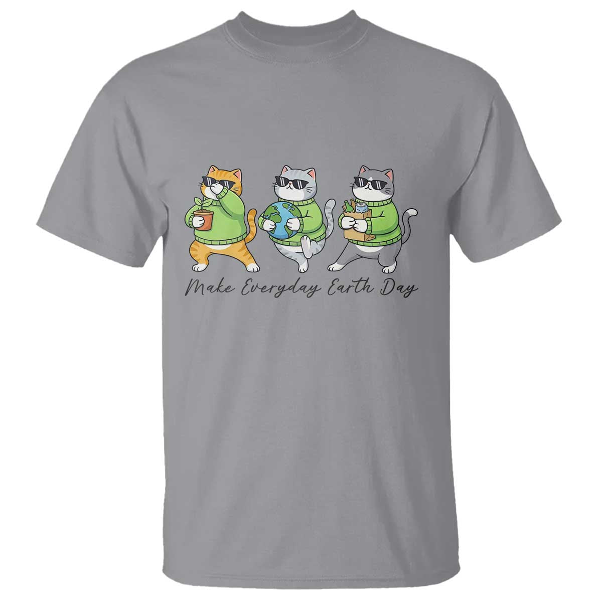 Make Everyday Earth Day T Shirt Eco Friendly Cat Lover TS12 Sport Gray Print Your Wear