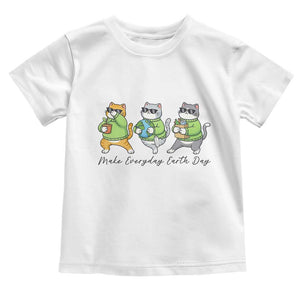 Make Everyday Earth Day Toddler T Shirt Eco Friendly Cat Lover TS12 White Print Your Wear