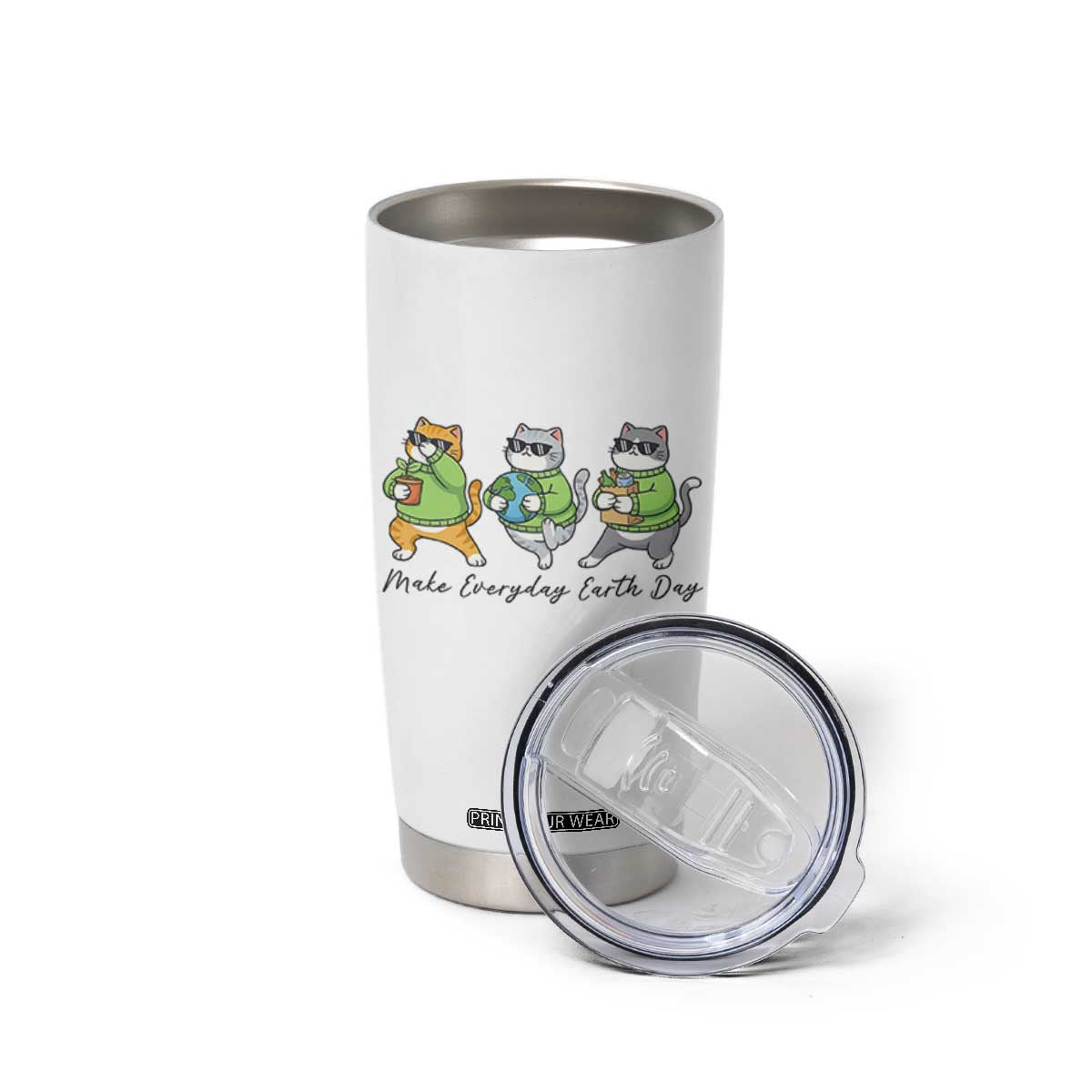 Make Everyday Earth Day Tumbler Cup Eco Friendly Cat Lover TS12 Print Your Wear