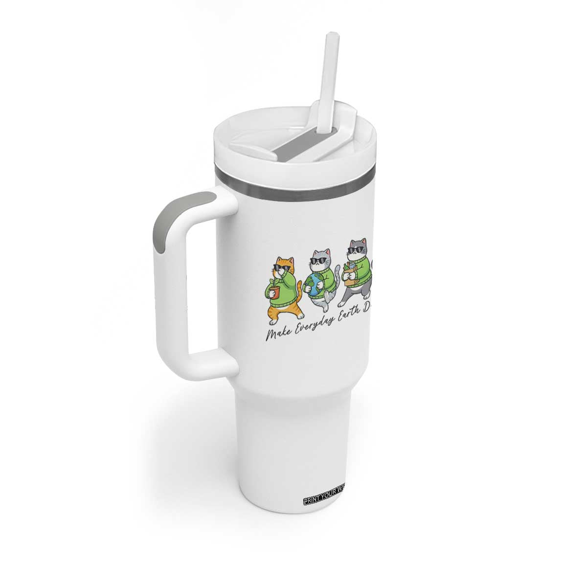 Make Everyday Earth Day Tumbler With Handle Eco Friendly Cat Lover TS12 Print Your Wear