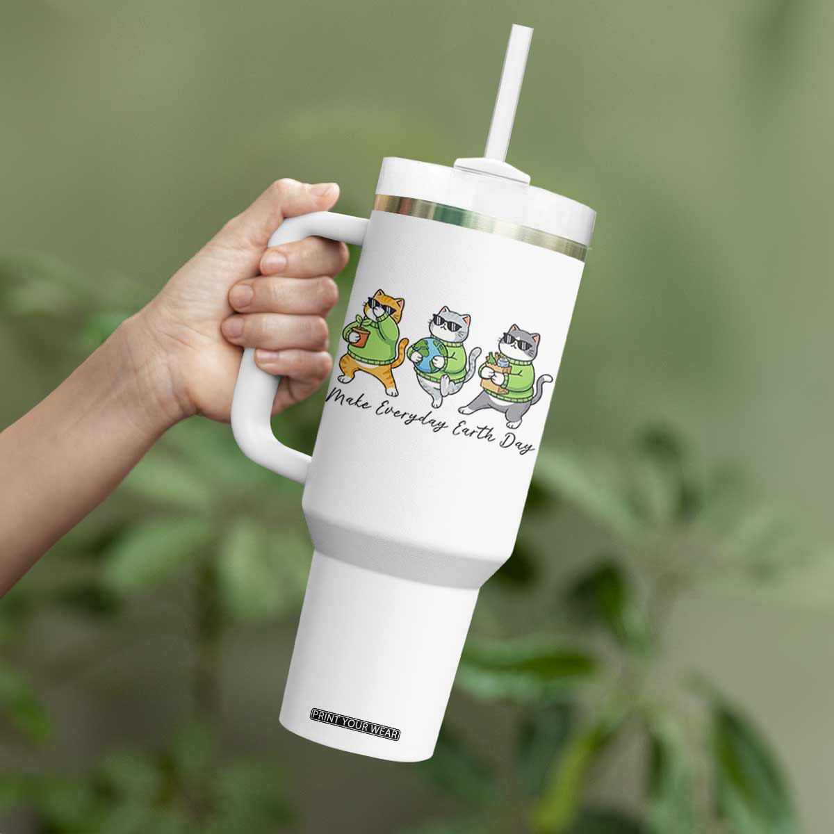 Make Everyday Earth Day Tumbler With Handle Eco Friendly Cat Lover TS12 Print Your Wear