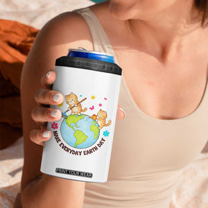 Make Everyday Earth Day 4 in 1 Can Cooler Tumbler Funny Cat Lover Gift TS12 Print Your Wear