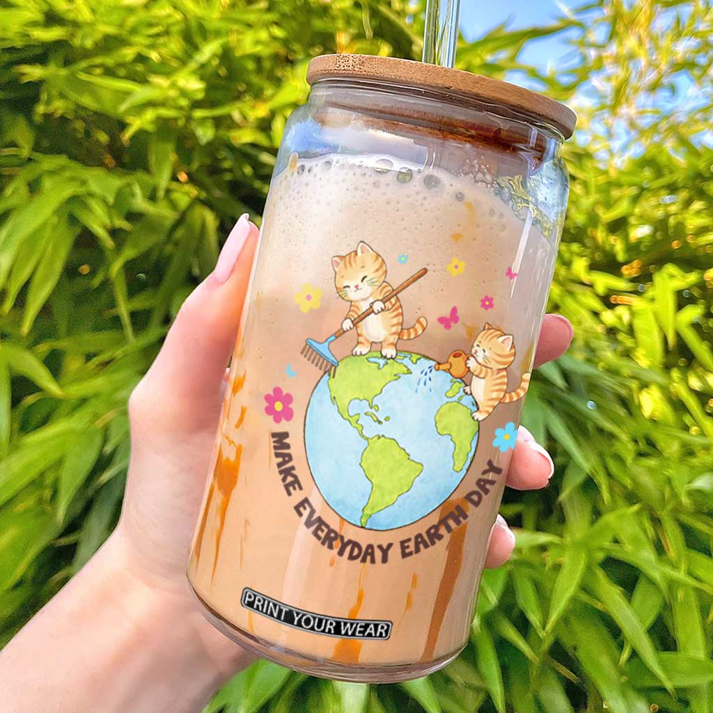 Make Everyday Earth Day Glass Can Funny Cat Lover Gift TS12 White Print Your Wear