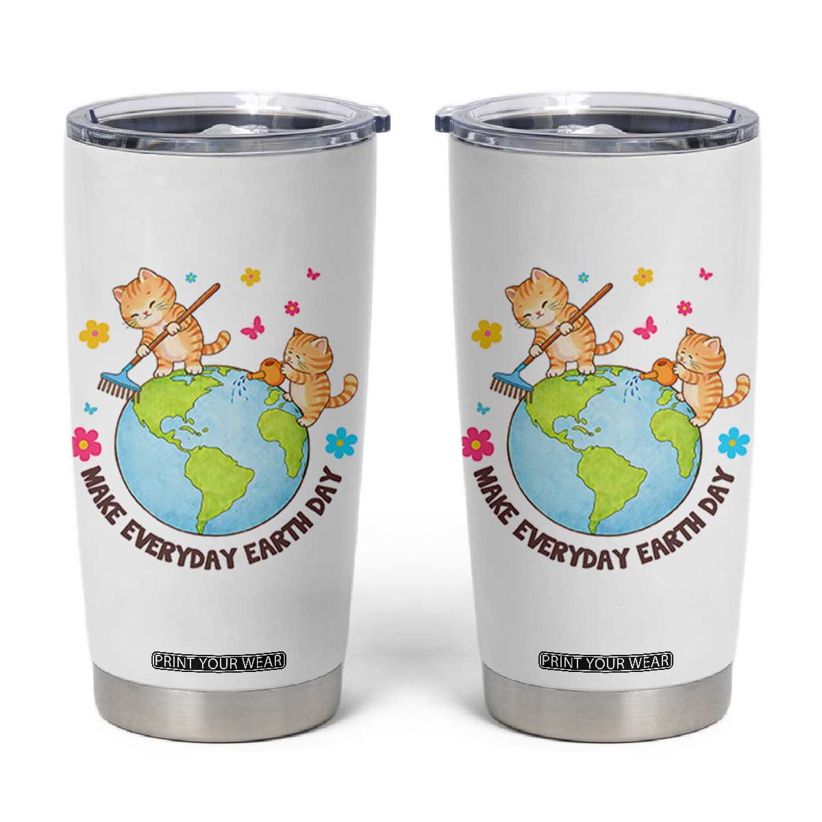 Make Everyday Earth Day Tumbler Cup Funny Cat Lover Gift TS12 White Print Your Wear