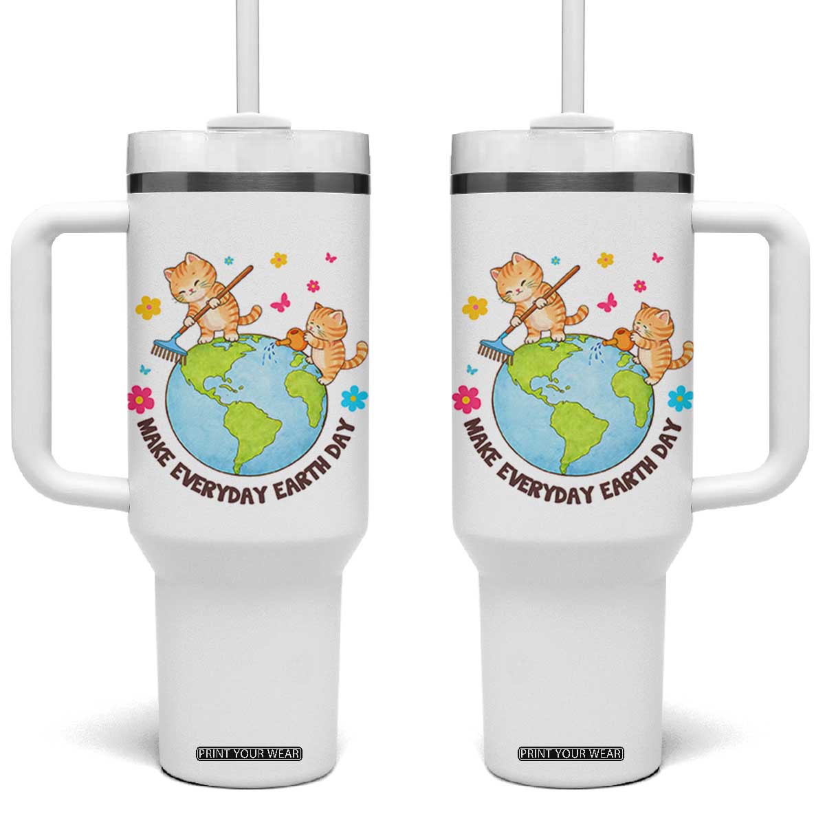 Make Everyday Earth Day Tumbler With Handle Funny Cat Lover Gift TS12 One Size: 40 oz White Print Your Wear