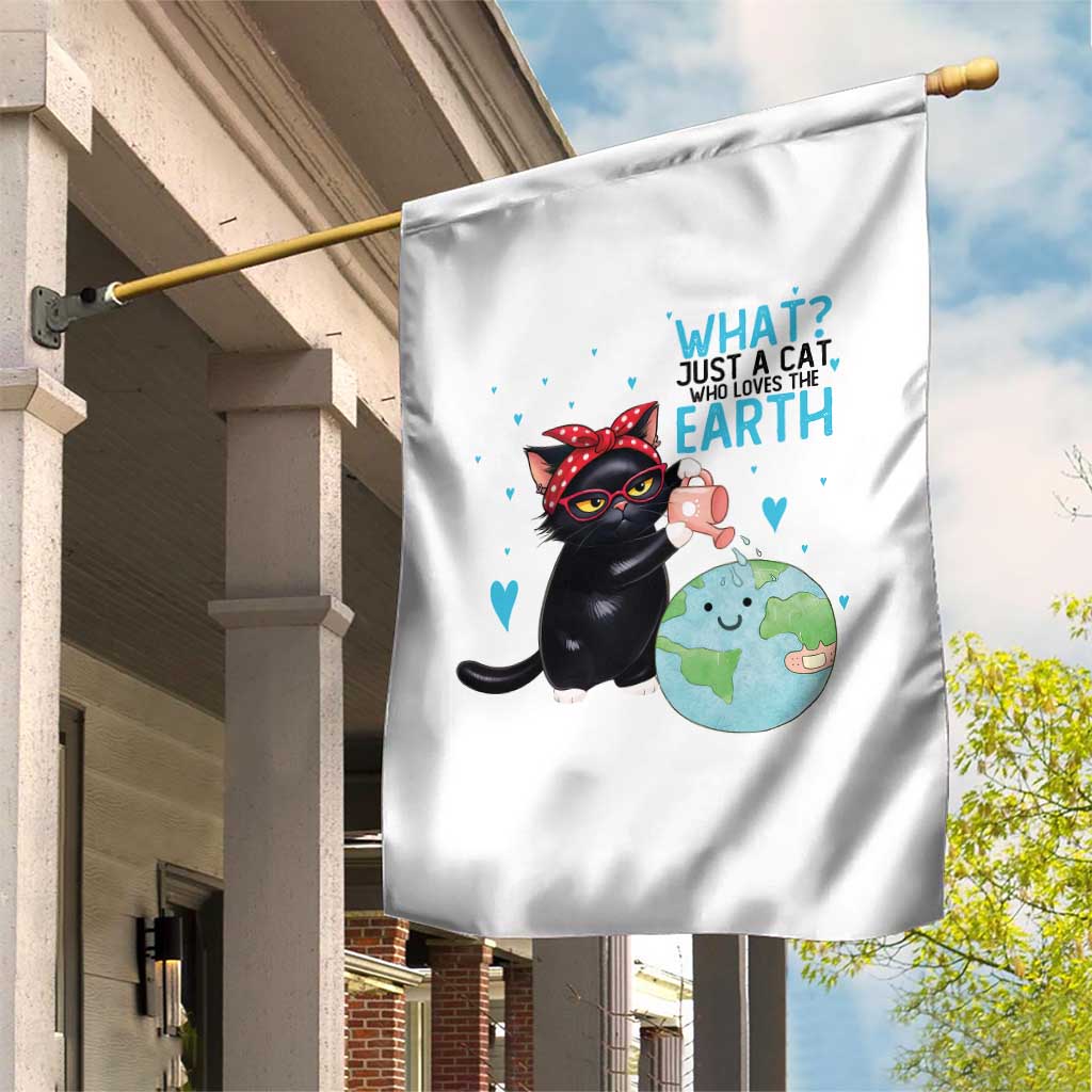 Just A Cat Who Loves The Earth Garden Flag Earth Day Cat Lover Gift TS12 Print Your Wear