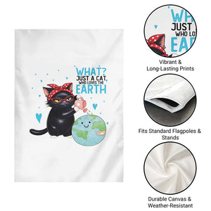 Just A Cat Who Loves The Earth Garden Flag Earth Day Cat Lover Gift TS12 Print Your Wear