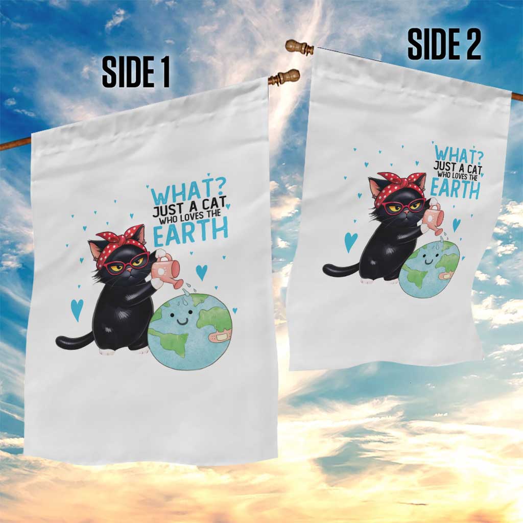 Just A Cat Who Loves The Earth Garden Flag Earth Day Cat Lover Gift TS12 Print Your Wear