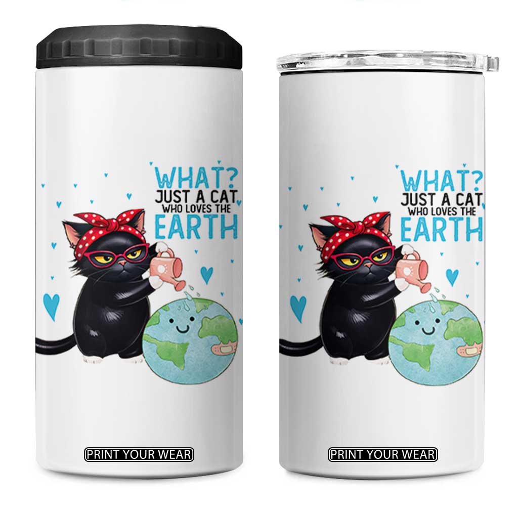 Just A Cat Who Loves The Earth 4 in 1 Can Cooler Tumbler Earth Day Cat Lover Gift TS12 One Size: 16 oz White Print Your Wear