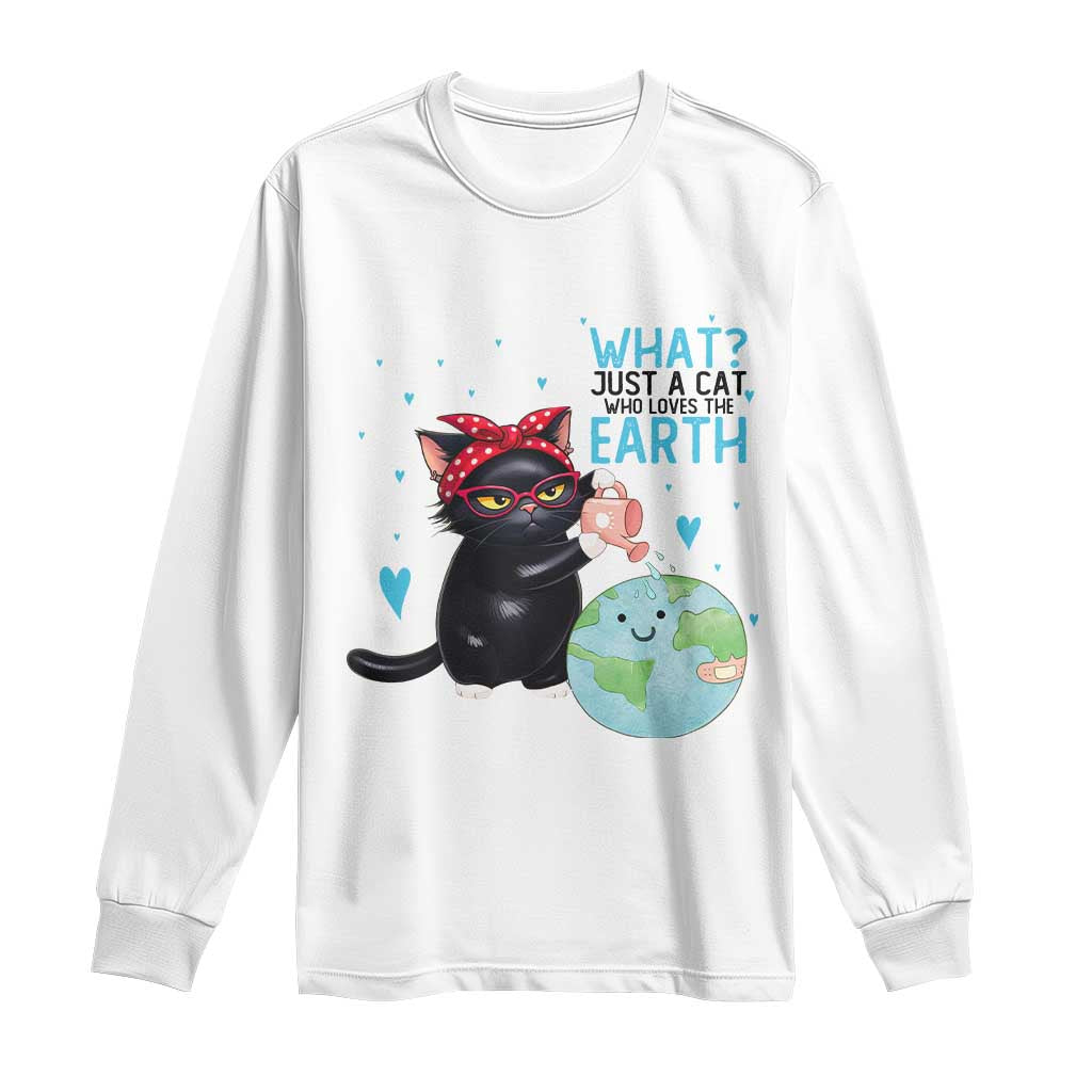 Just A Cat Who Loves The Earth Long Sleeve Shirt Earth Day Cat Lover Gift TS12 White Print Your Wear