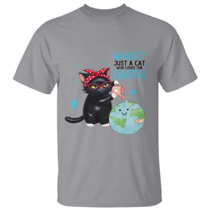 Just A Cat Who Loves The Earth T Shirt Earth Day Cat Lover Gift TS12 Sport Gray Print Your Wear