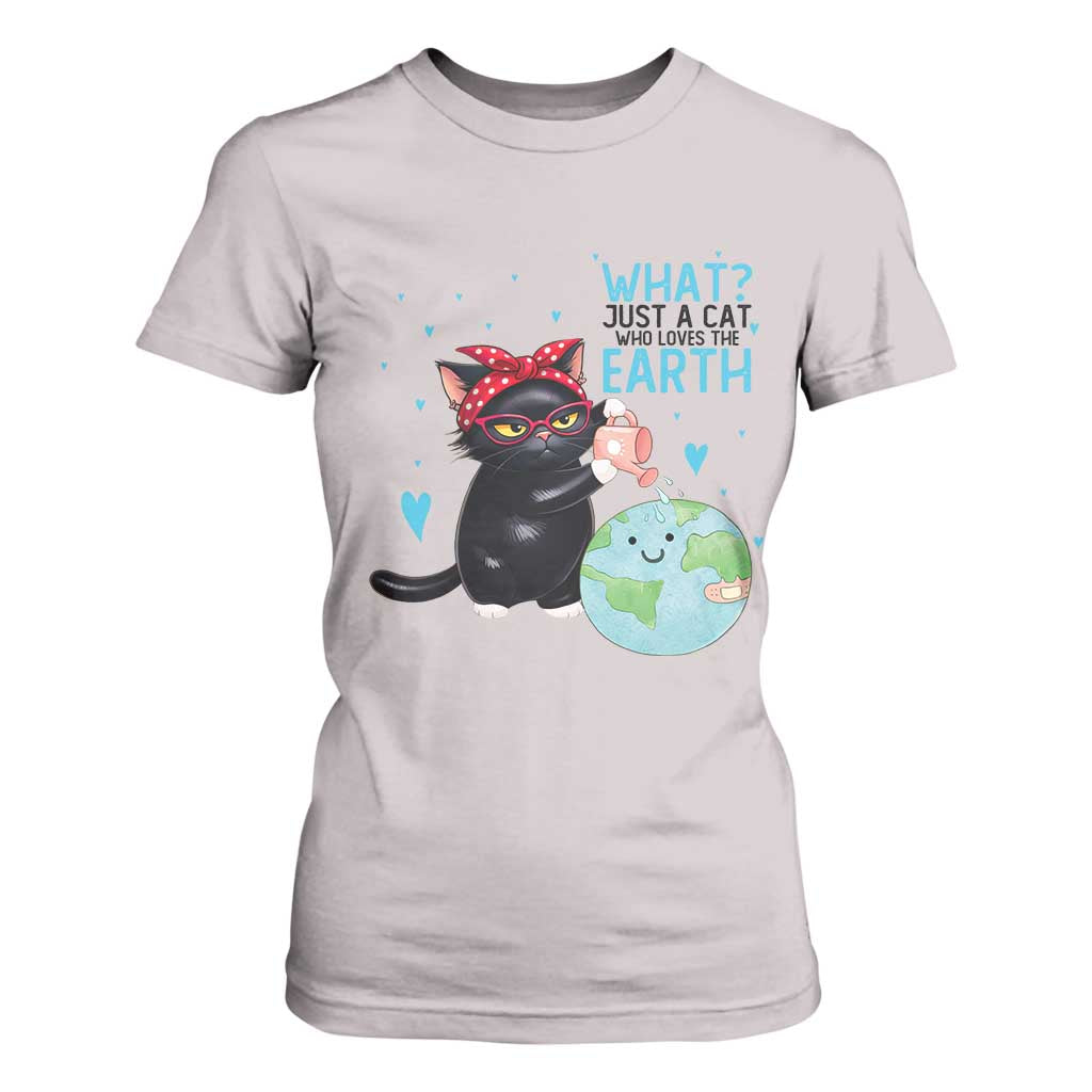 Just A Cat Who Loves The Earth T Shirt For Women Earth Day Cat Lover Gift TS12 Ice Gray Print Your Wear