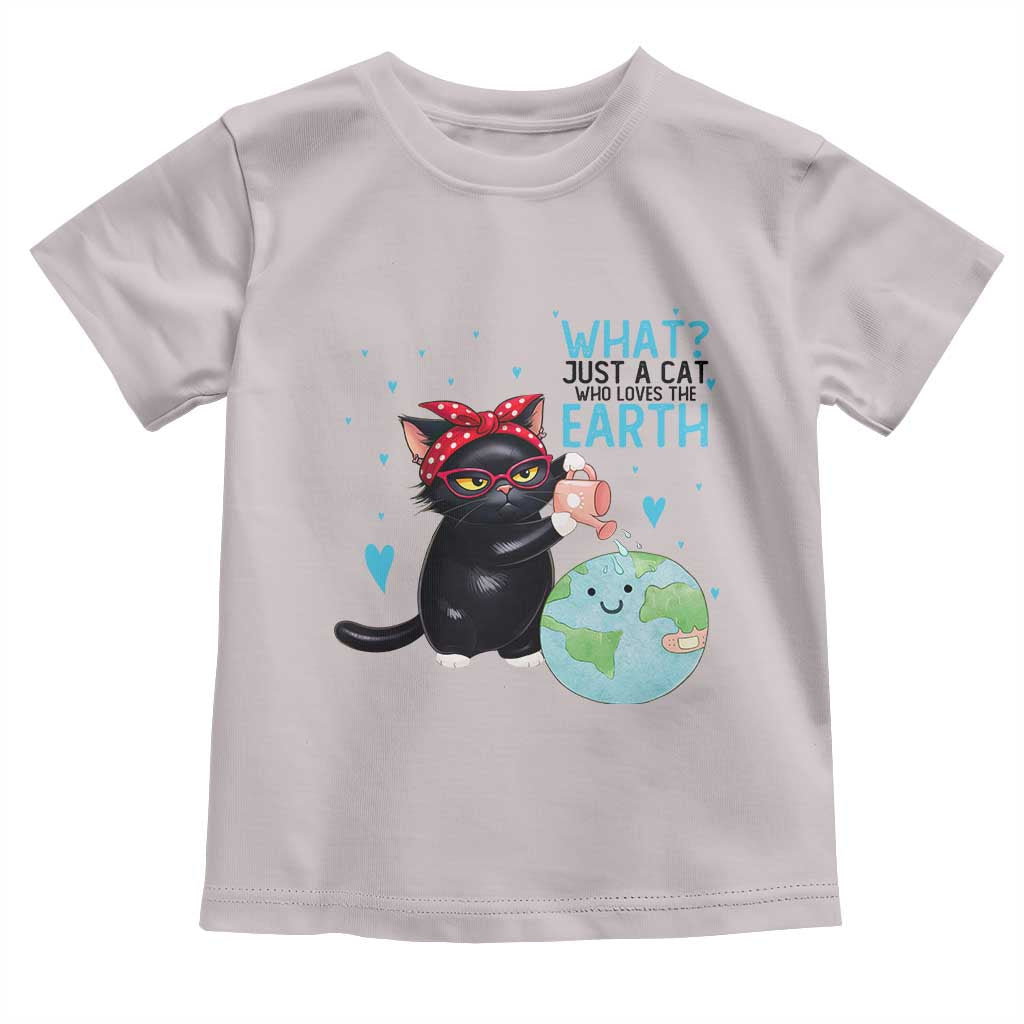 Just A Cat Who Loves The Earth Toddler T Shirt Earth Day Cat Lover Gift TS12 Ice Gray Print Your Wear