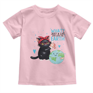 Just A Cat Who Loves The Earth Toddler T Shirt Earth Day Cat Lover Gift TS12 Light Pink Print Your Wear