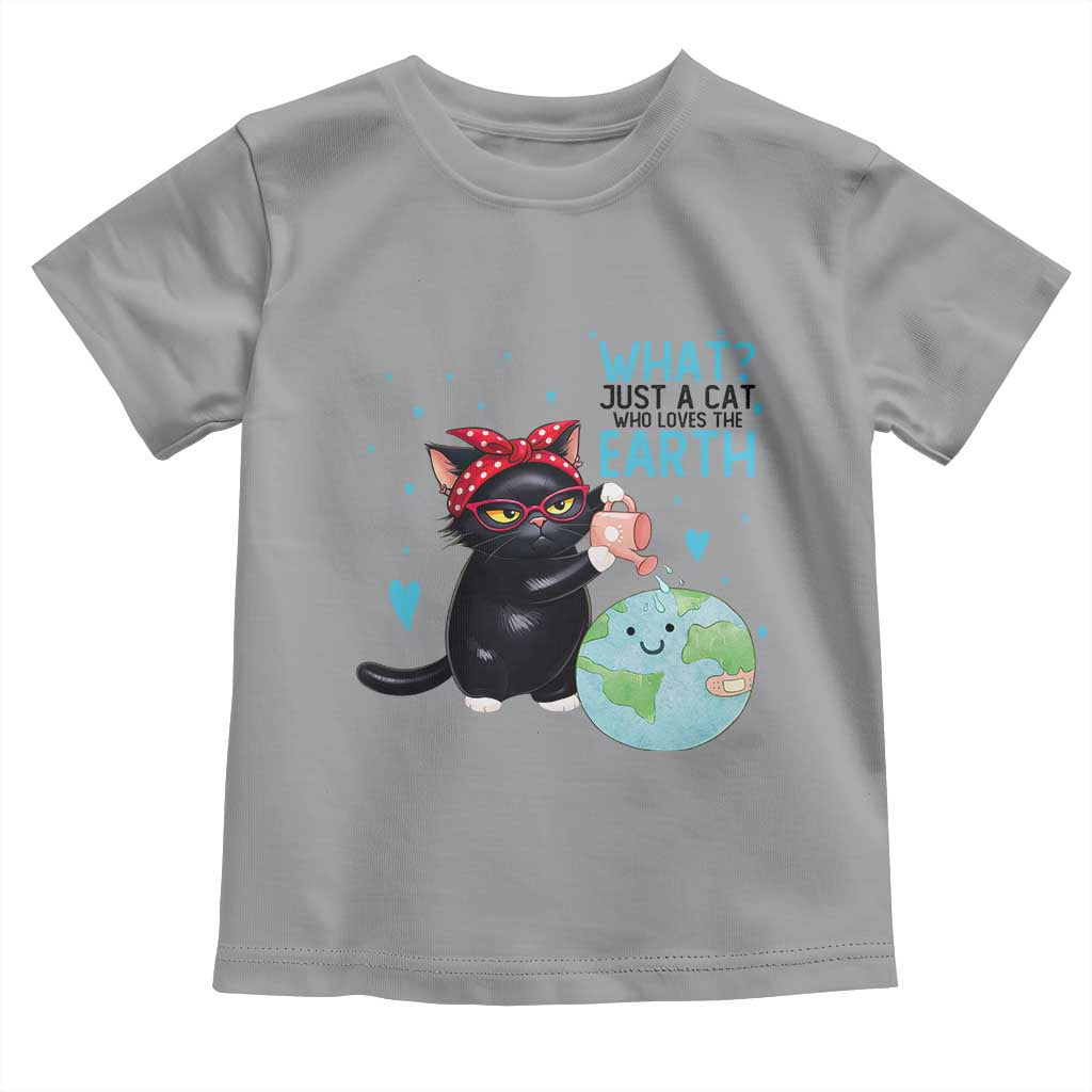 Just A Cat Who Loves The Earth Toddler T Shirt Earth Day Cat Lover Gift TS12 Sport Gray Print Your Wear