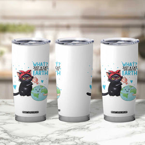 Just A Cat Who Loves The Earth Tumbler Cup Earth Day Cat Lover Gift TS12 Print Your Wear