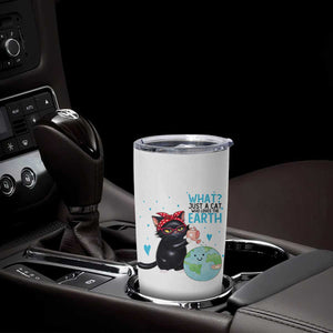 Just A Cat Who Loves The Earth Tumbler Cup Earth Day Cat Lover Gift TS12 Print Your Wear