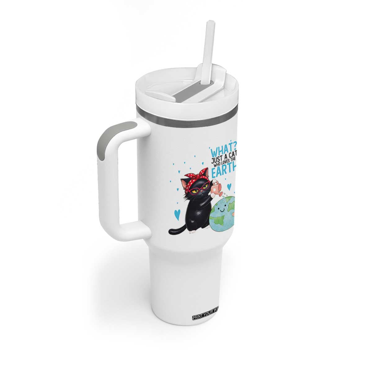 Just A Cat Who Loves The Earth Tumbler With Handle Earth Day Cat Lover Gift TS12 Print Your Wear