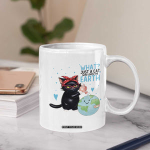 Just A Cat Who Loves The Earth Coffee Mug Earth Day Cat Lover Gift TS12 Print Your Wear