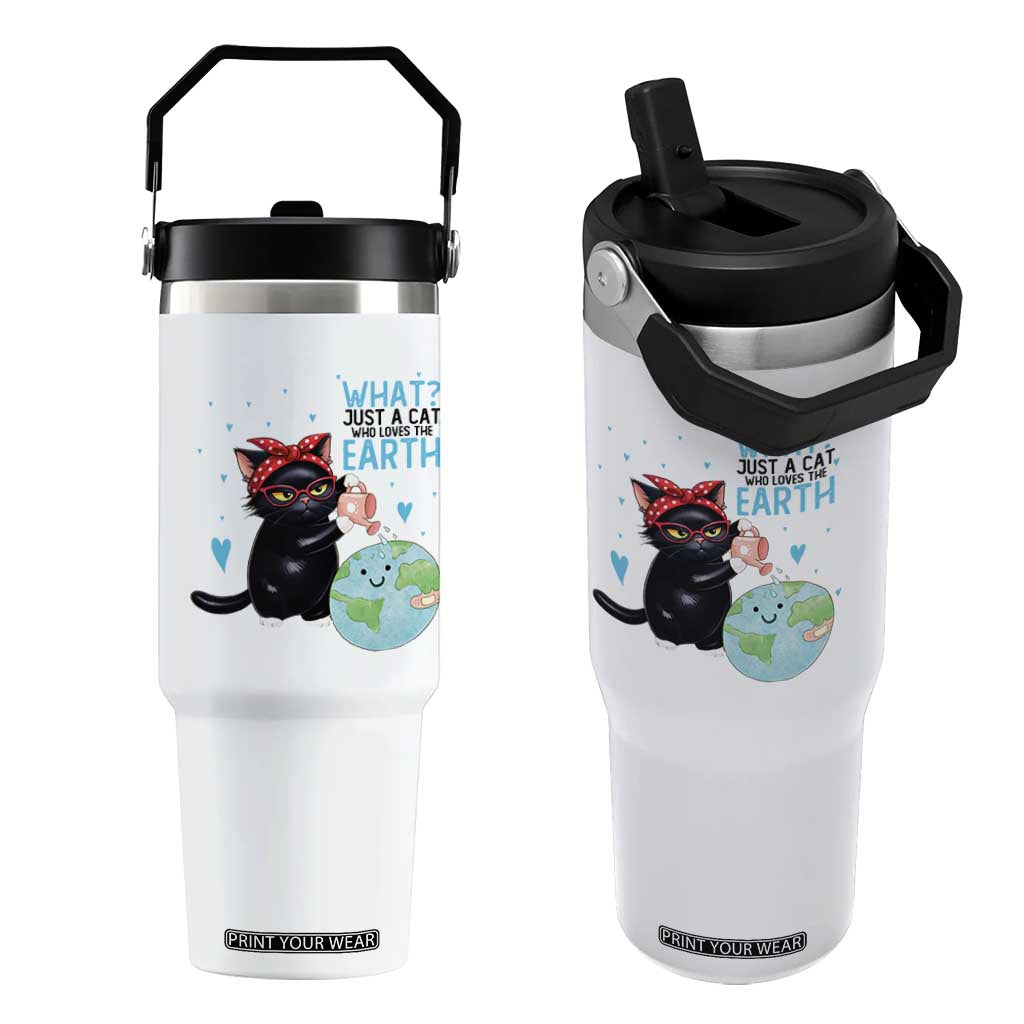 Just A Cat Who Loves The Earth Flip Straw Tumbler Earth Day Cat Lover Gift TS12 One Size: 30 oz White Print Your Wear