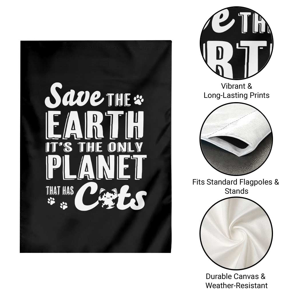Earth Day Cat Lover Garden Flag Save Earth Its The Only Planet With Cats TS12 Print Your Wear