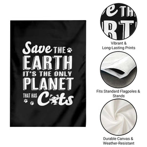 Earth Day Cat Lover Garden Flag Save Earth Its The Only Planet With Cats TS12 Print Your Wear