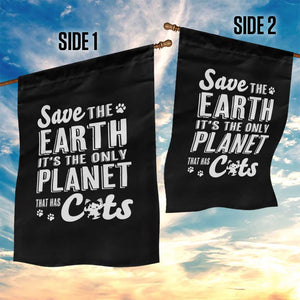 Earth Day Cat Lover Garden Flag Save Earth Its The Only Planet With Cats TS12 Print Your Wear