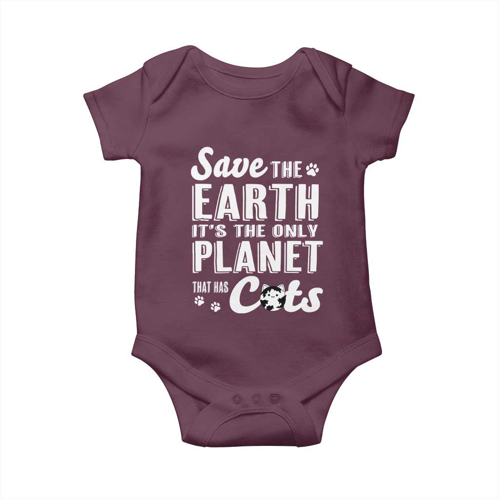 Earth Day Cat Lover Baby Onesie Save Earth Its The Only Planet With Cats TS12 Maroon Print Your Wear