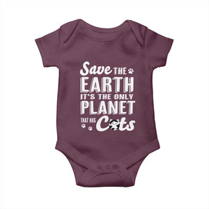 Earth Day Cat Lover Baby Onesie Save Earth Its The Only Planet With Cats TS12 Maroon Print Your Wear