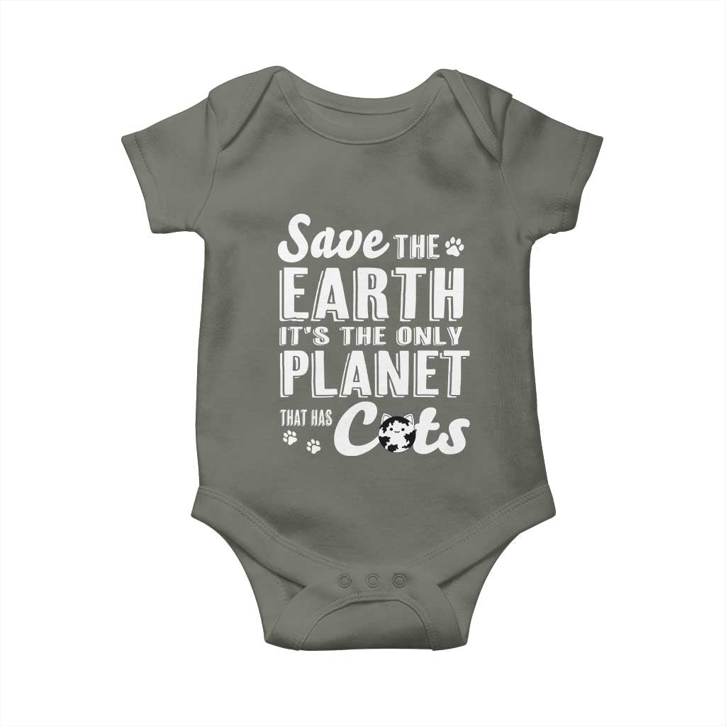 Earth Day Cat Lover Baby Onesie Save Earth Its The Only Planet With Cats TS12 Military Green Print Your Wear