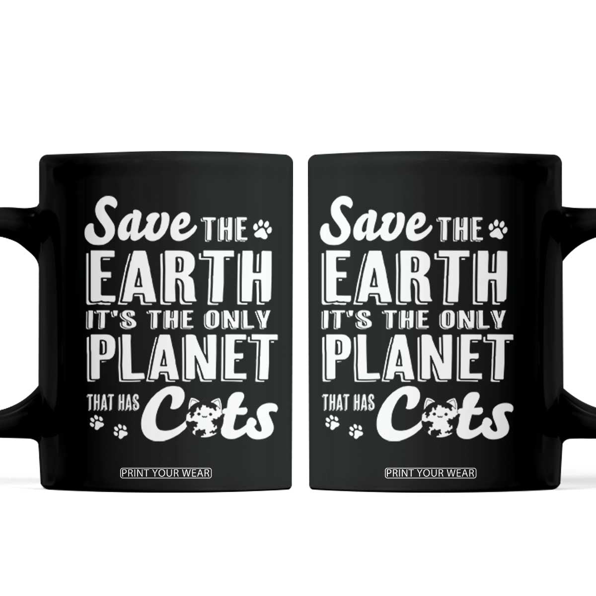 Earth Day Cat Lover Coffee Mug Save Earth Its The Only Planet With Cats TS12 Black Print Your Wear