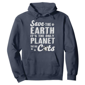 Earth Day Cat Lover Hoodie Save Earth Its The Only Planet With Cats TS12 Navy Print Your Wear