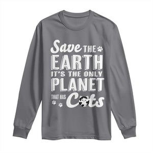 Earth Day Cat Lover Long Sleeve Shirt Save Earth Its The Only Planet With Cats TS12 Charcoal Print Your Wear