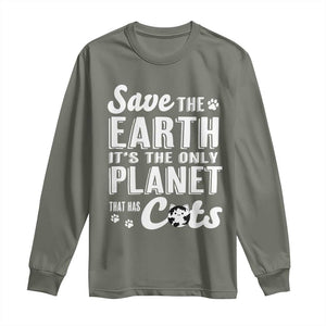 Earth Day Cat Lover Long Sleeve Shirt Save Earth Its The Only Planet With Cats TS12 Military Green Print Your Wear
