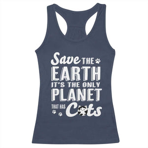 Earth Day Cat Lover Racerback Tank Top Save Earth Its The Only Planet With Cats TS12 Navy Print Your Wear