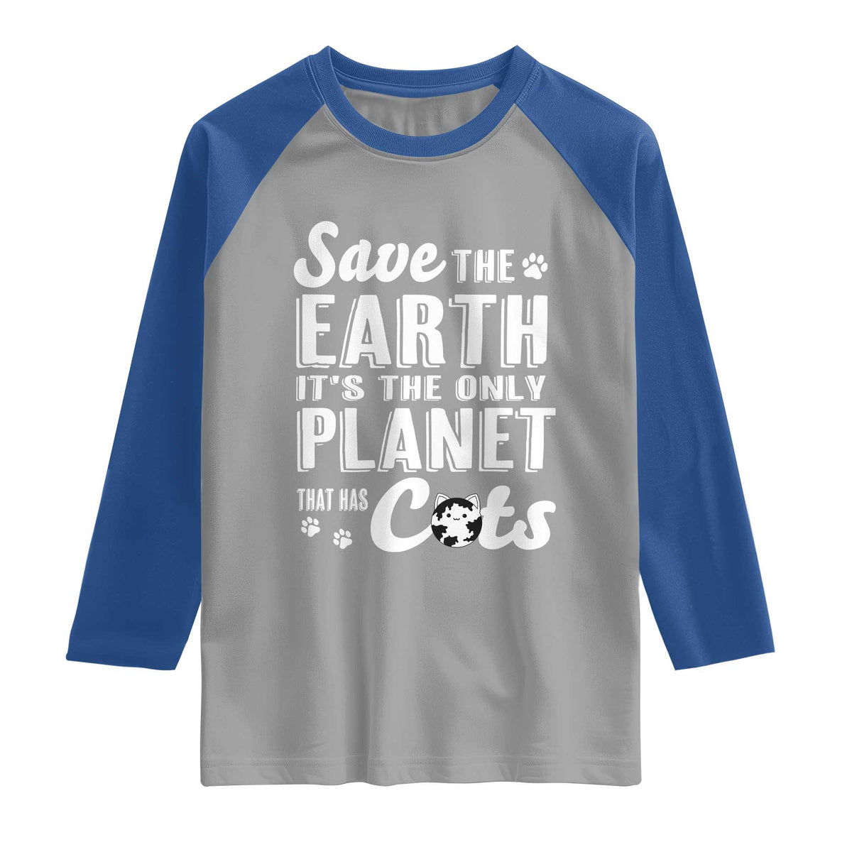 Earth Day Cat Lover Raglan Shirt Save Earth Its The Only Planet With Cats TS12 Sport Gray Royal Print Your Wear