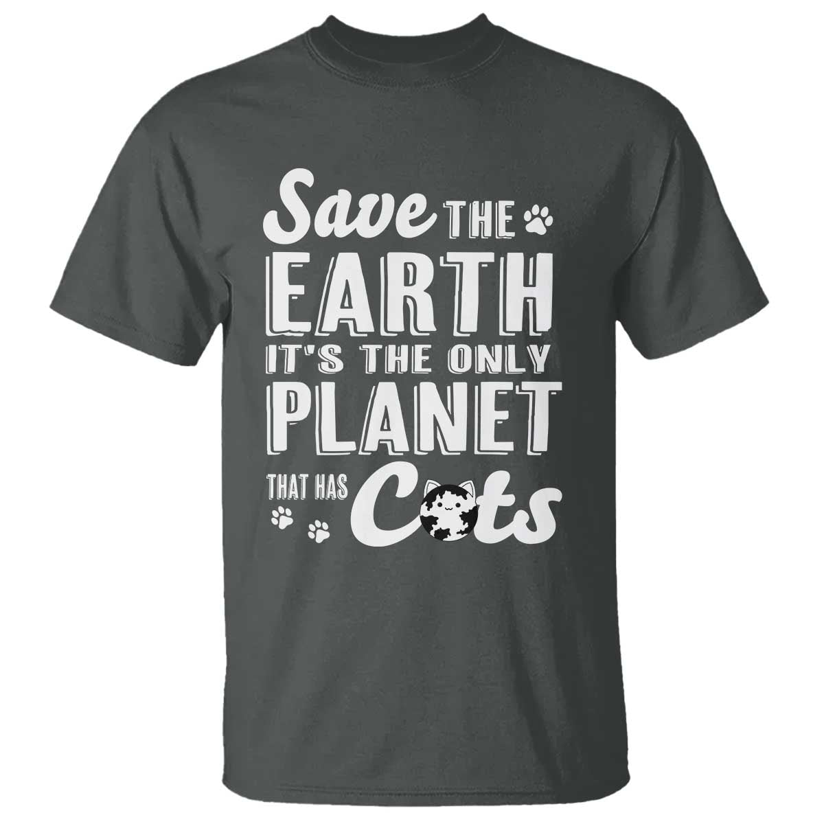 Earth Day Cat Lover T Shirt Save Earth Its The Only Planet With Cats TS12 Dark Heather Print Your Wear