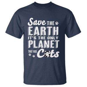 Earth Day Cat Lover T Shirt Save Earth Its The Only Planet With Cats TS12 Navy Print Your Wear