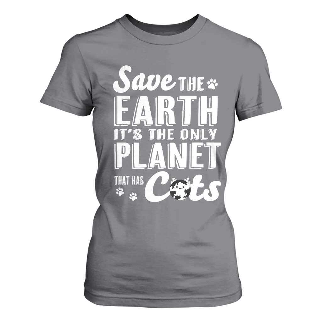 Earth Day Cat Lover T Shirt For Women Save Earth Its The Only Planet With Cats TS12 Charcoal Print Your Wear