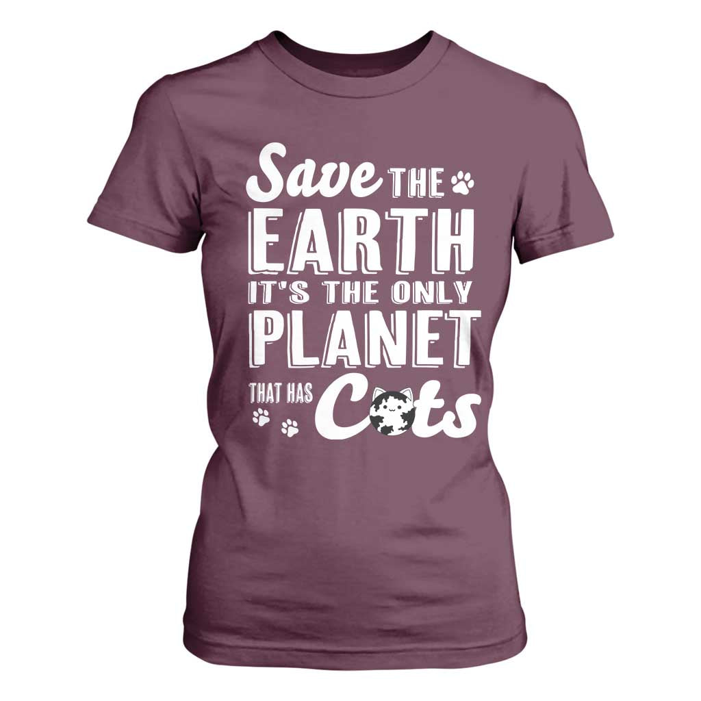 Earth Day Cat Lover T Shirt For Women Save Earth Its The Only Planet With Cats TS12 Maroon Print Your Wear