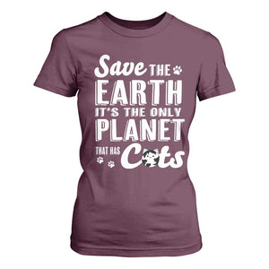 Earth Day Cat Lover T Shirt For Women Save Earth Its The Only Planet With Cats TS12 Maroon Print Your Wear