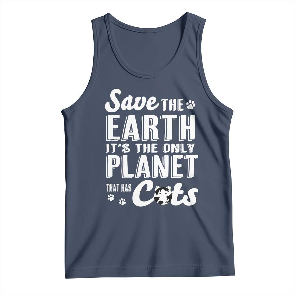 Earth Day Cat Lover Tank Top Save Earth Its The Only Planet With Cats TS12 Navy Print Your Wear