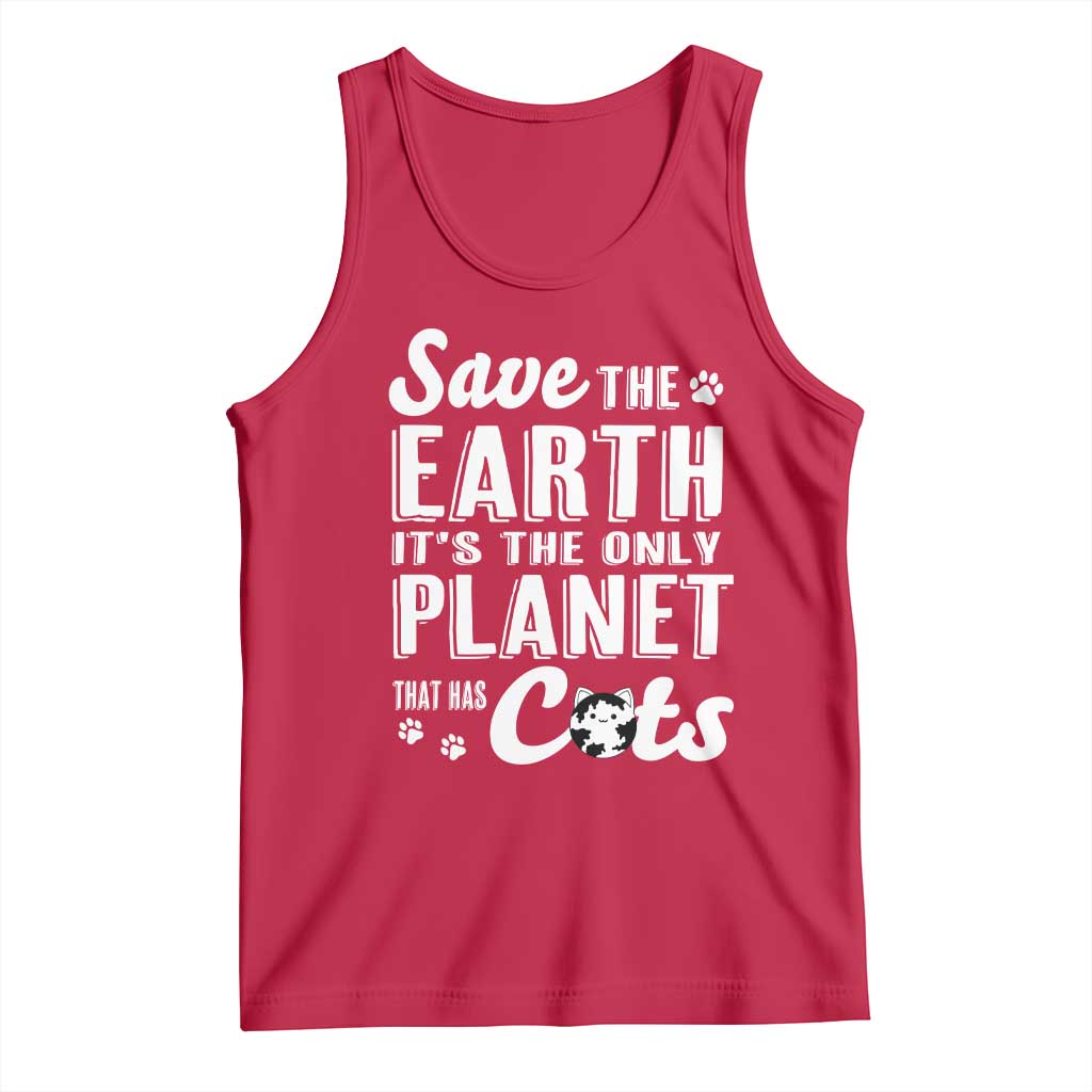 Earth Day Cat Lover Tank Top Save Earth Its The Only Planet With Cats TS12 Red Print Your Wear